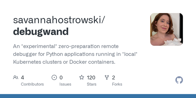 GitHub - savannahostrowski/debugwand: An *experimental* zero-preparation remote debugger for Python applications running in *local* Kubernetes clusters or Docker containers.