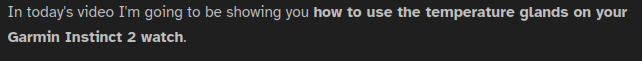 Screenshot of search result summary, with a bolded selection.
"In today's video I'm going to be showing you *how to use the temperature glands on your Garmin Instinct 2 watch."
