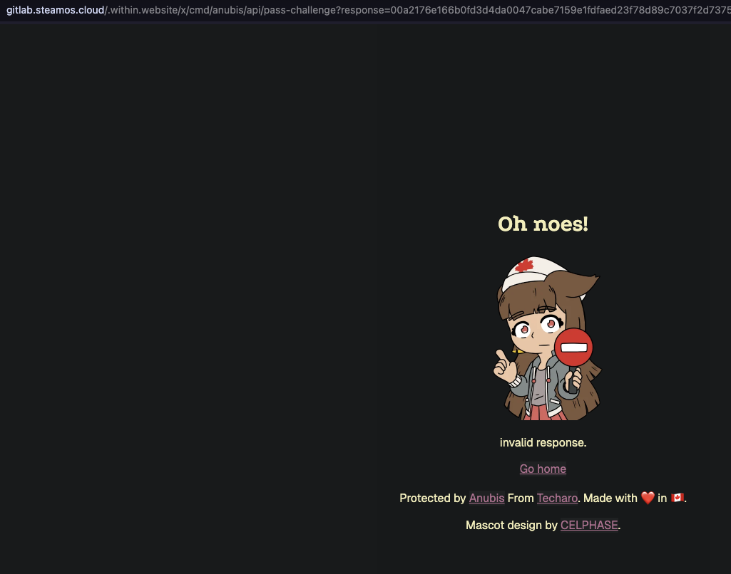A screenshot of gitlab.steamos.cloud protected by Anubis from Techtaro.
The response is "Oh noes!" "invalid response"
There is a chibi character holding a forbidden sign.