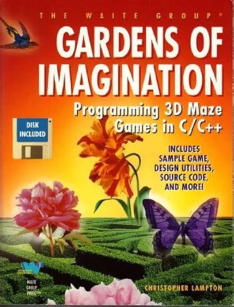 Cover of the book "Gardens of Imagination" by Christopher Lampton. The cover depicts a hedge maze with an orange sky, and images of flowers and a butterfly superimposed. Additional cover text reads, "Programming 3D Maze Games in C/C++" and "Includes Sample Game, Design Utilities, Source Code, and More!"