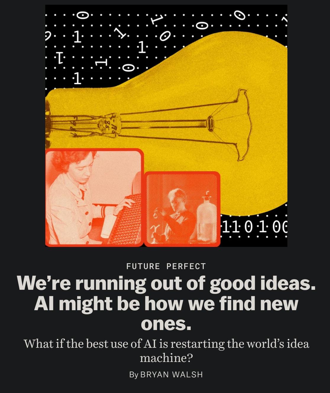 Screenshot of a Vox headline. We're running out of good ideas. AI might be how we find new ones.