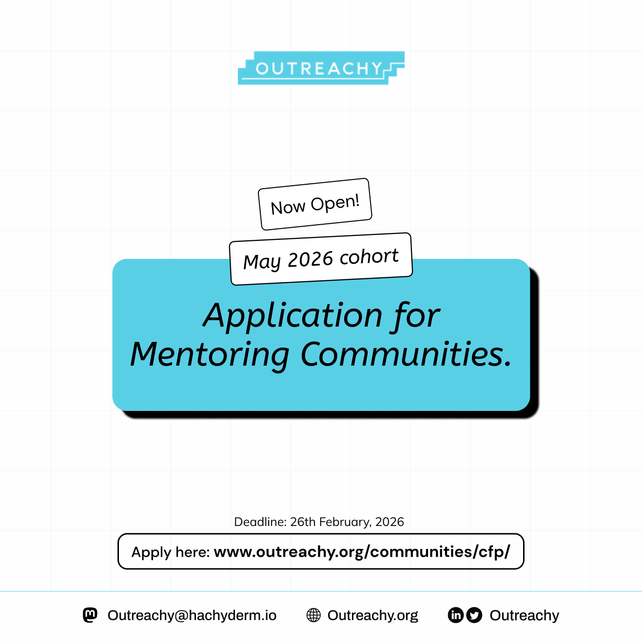Outreachy flyer announcing that applications are open for mentoring communities for the May 2026 cohort. The design features a blue background with the text ‘Application for Mentoring Communities.’ The deadline is 26 February 2026, with an application link at outreachy.org/communities/cfp.