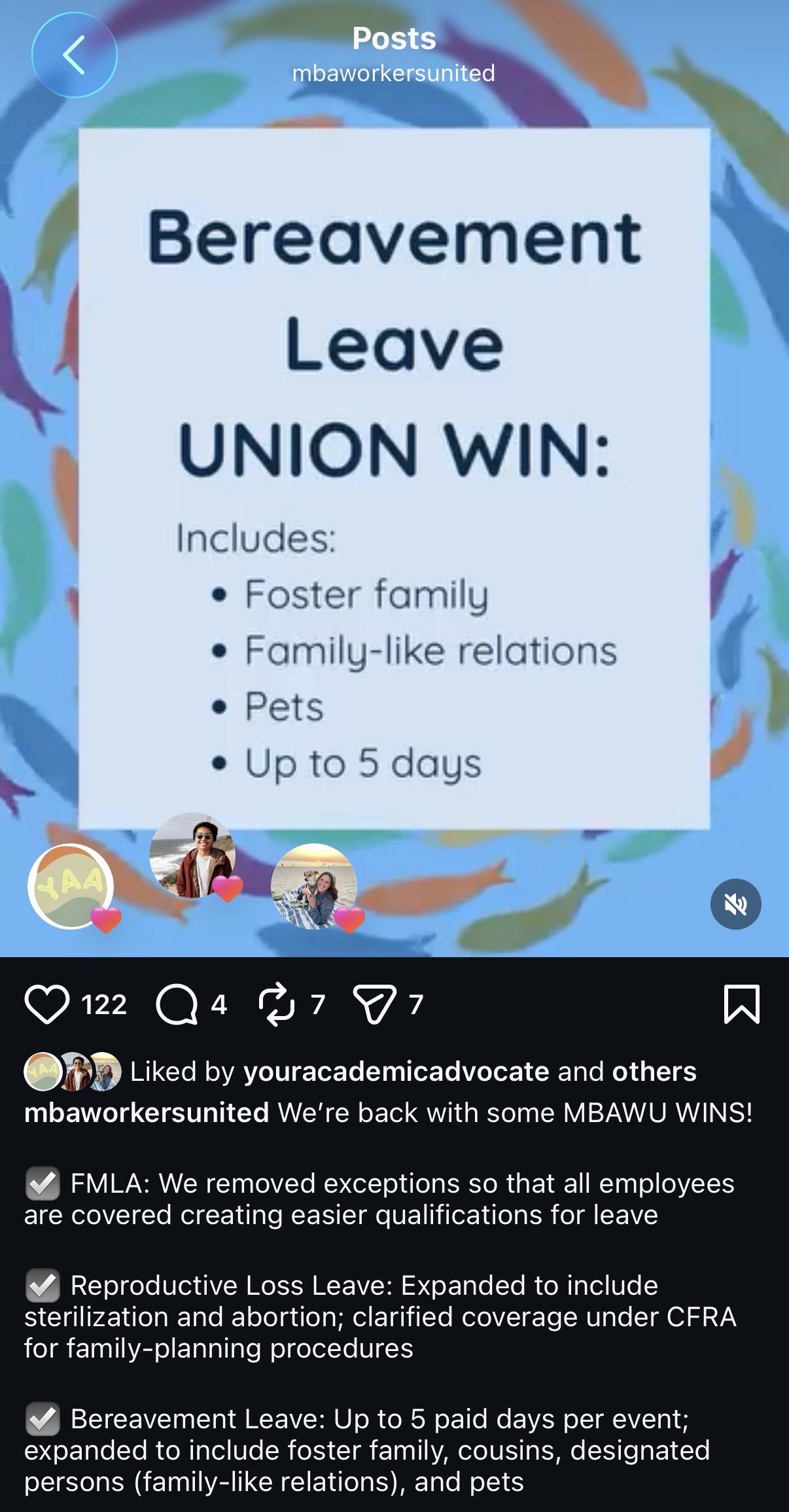 Screenshot of the Monterey bay aquarium workers union showing that they won several major things

FMLA: We removed exceptions so that all employees are covered creating easier qualifications for leave

Reproductive Loss Leave: Expanded to include sterilization and abortion; clarified coverage under CFRA for family-planning procedures

Bereavement Leave: Up to 5 paid days per event; expanded to include foster family, cousins, designated persons (tamily-like relations), and pets