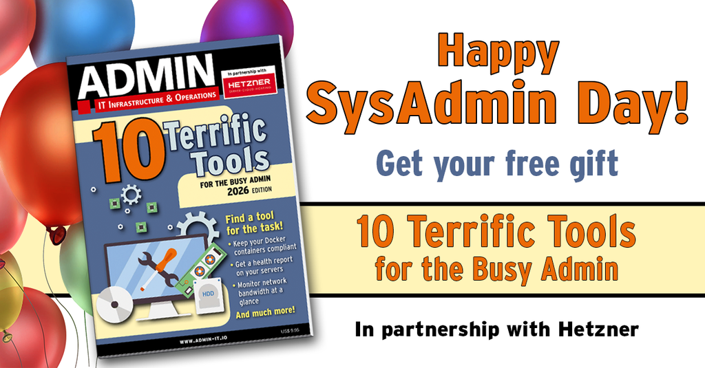 Happy SysAdmin Day! Get your free gift: 10 Terrific Tools for the Busy Admin, in partnership with Hetzner